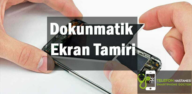 Dokunmatik Ekran Tamiri