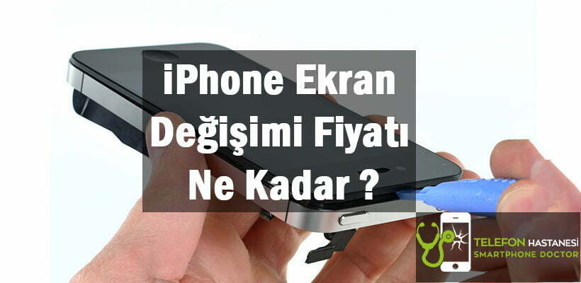 iPhone Ekran Değişimi Fiyatı Ne Kadar ?
