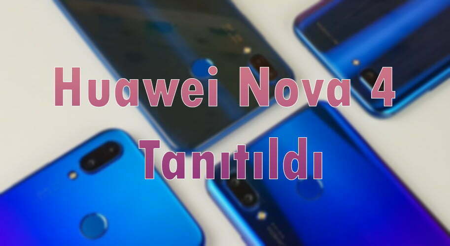Huawei Nova 4 Tanıtıldı