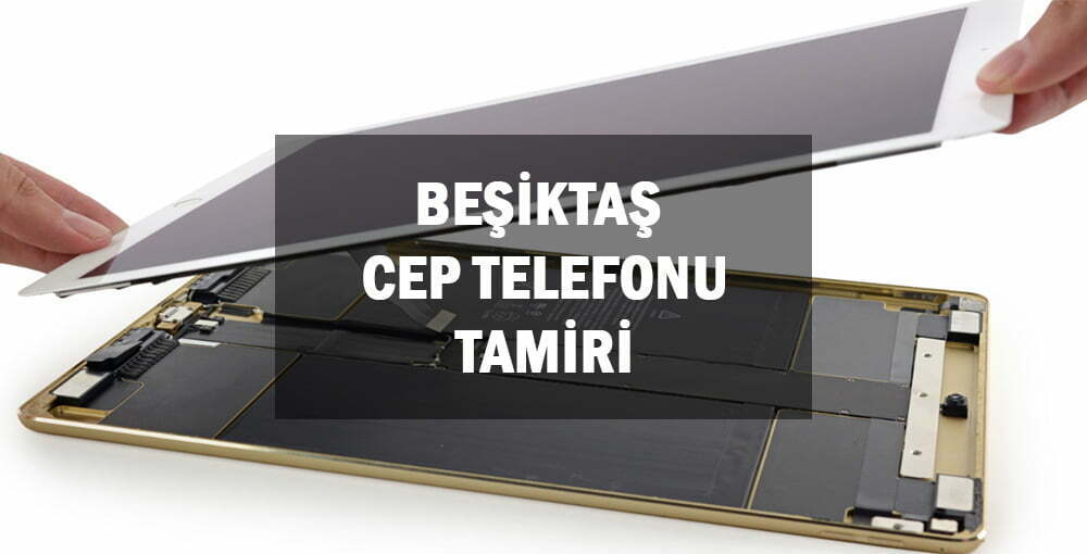 Beşiktaş Cep Telefonu Tamiri