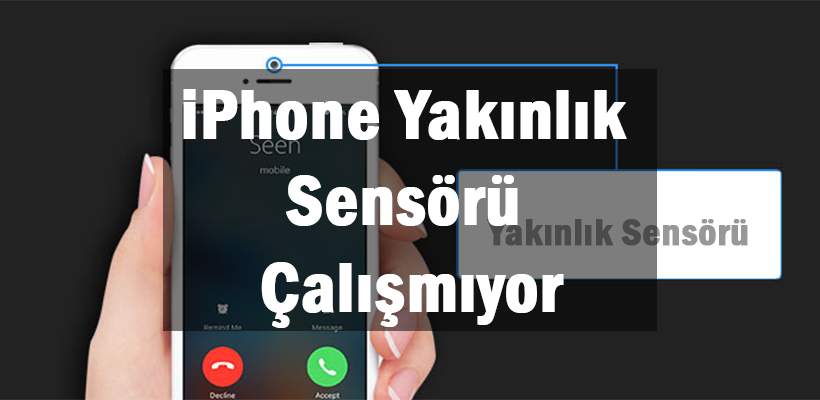 iPhone Yakınlık Sensörü Çalışmıyor
