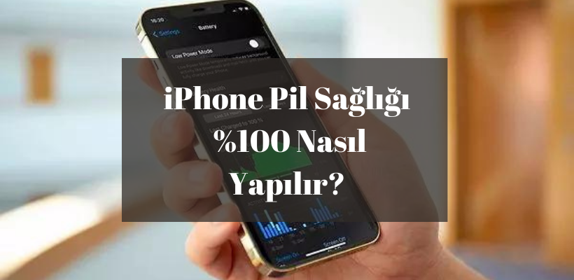 iPhone Pil Sağlığı 100 Yapma