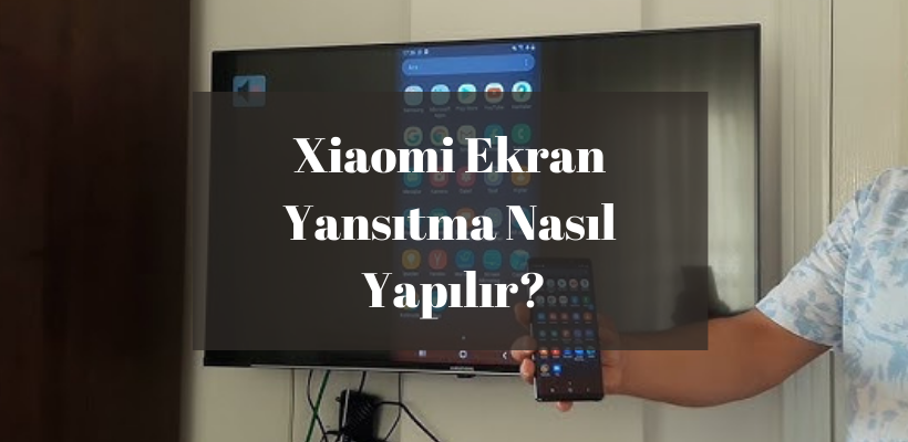 Xiaomi Ekran Yansıtma