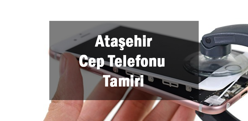 Ataşehir Cep Telefonu Tamiri
