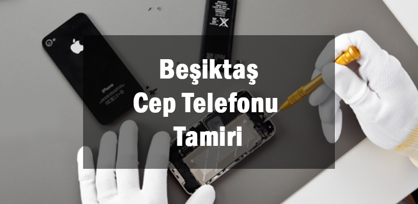 Beşiktaş Cep Telefonu Tamiri