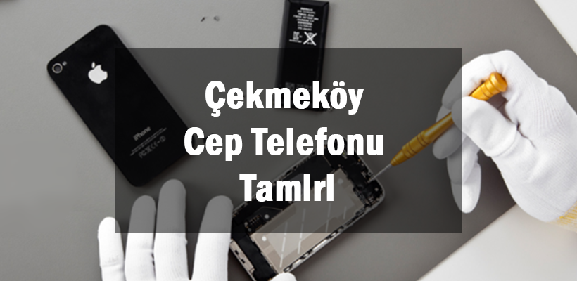 Çekmeköy Cep Telefonu Tamiri