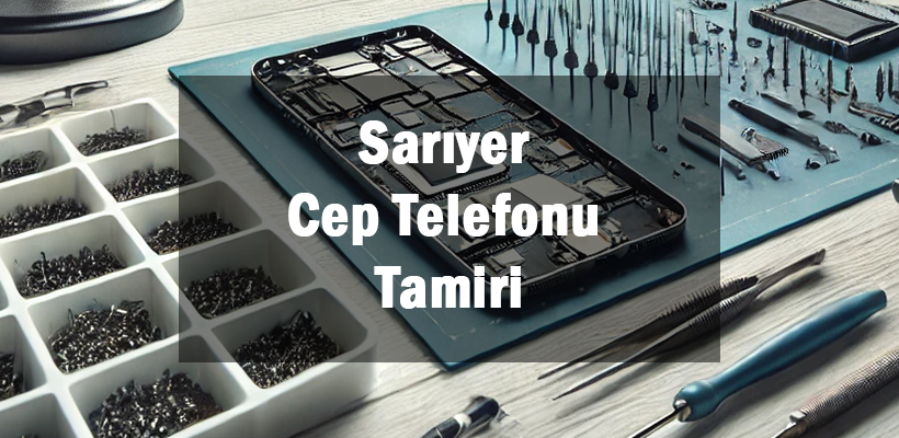 Sarıyer Cep Telefonu Tamiri