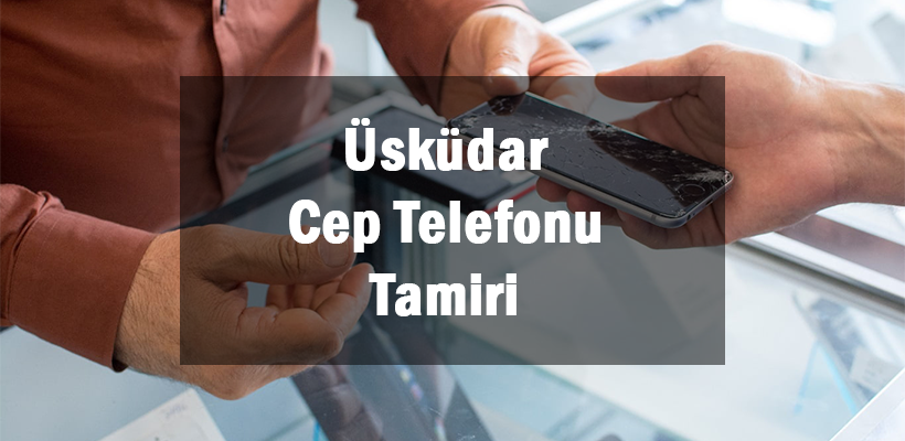 Üsküdar Cep Telefonu Tamiri 
